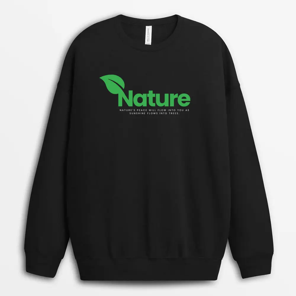 Natures Peace Will Flow Into You As Sunshine Flows Into Trees Gtxgap Sweatshirt - Black