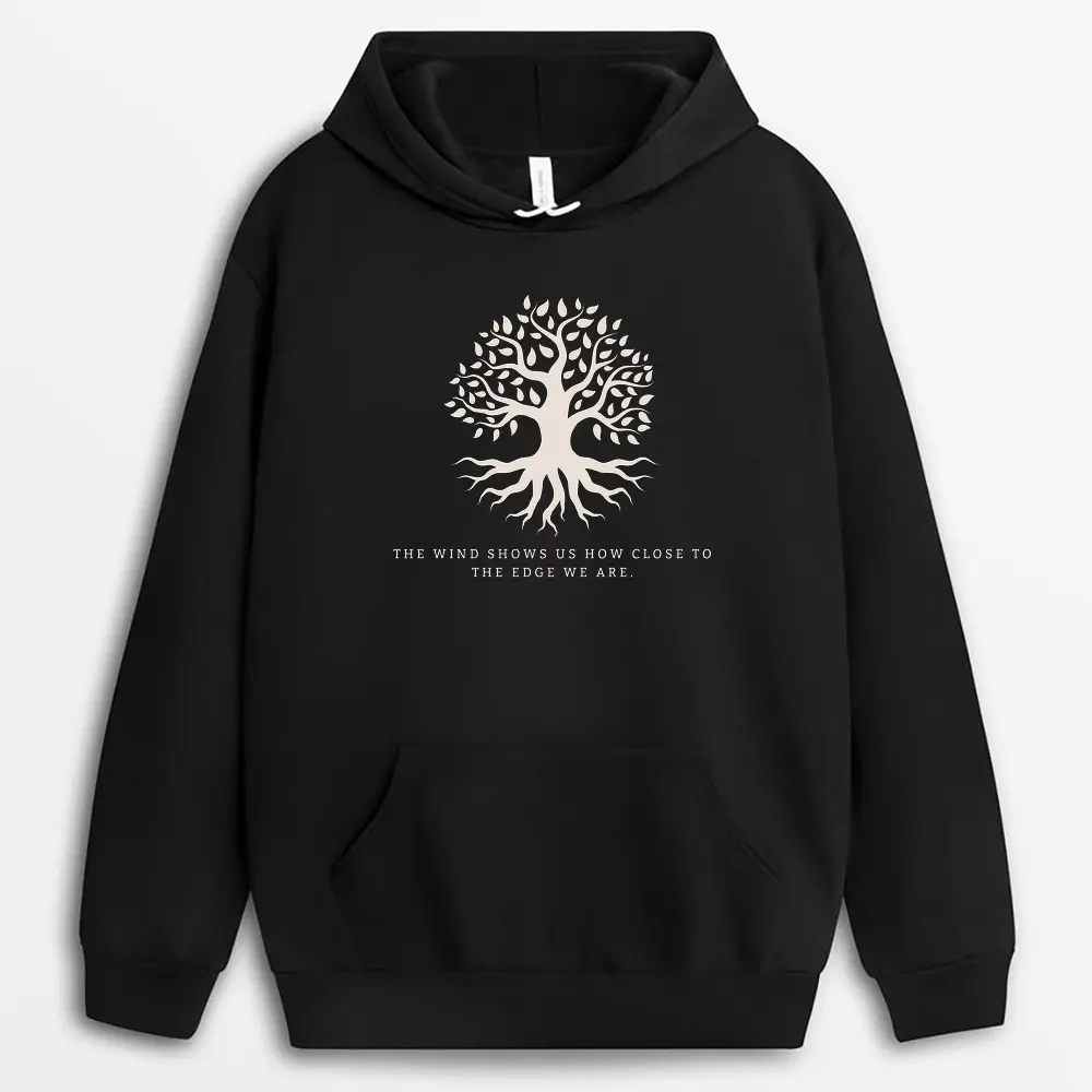 The Wind Shows Us How Close To The Edge We Are Gtxgap Hoodie - Black